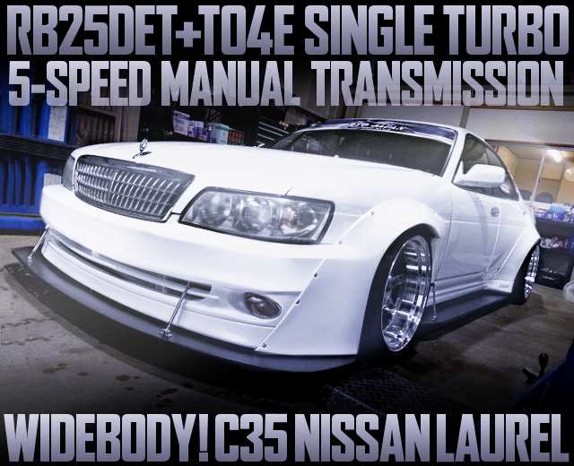 RB25 WITH TO4E TURBO OF C35 LLAUREL WIDEBODY