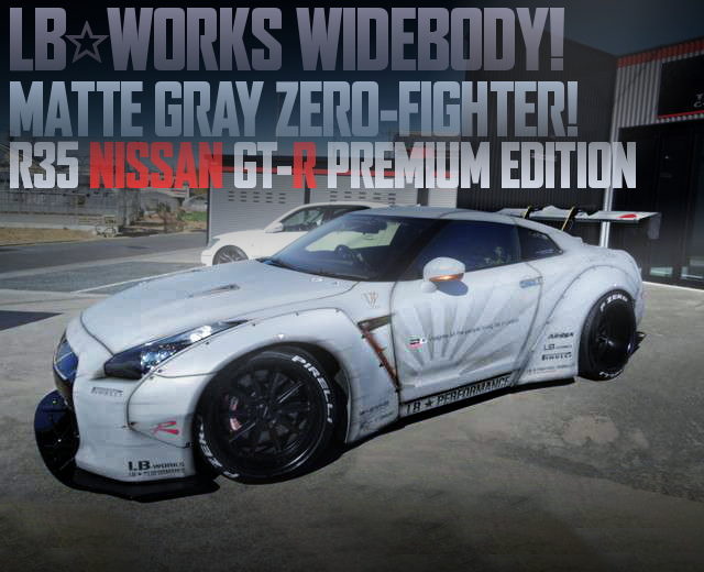 LB-WORKS WITH GRAY ZERO FIGHTER R35 NISSAN GT-R