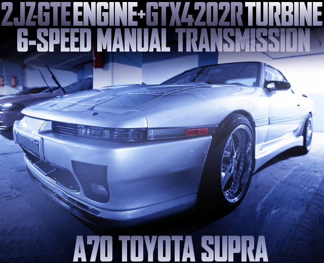 2JZ WITH GTX4202R TURBO AND 6MT A70 SUPRA