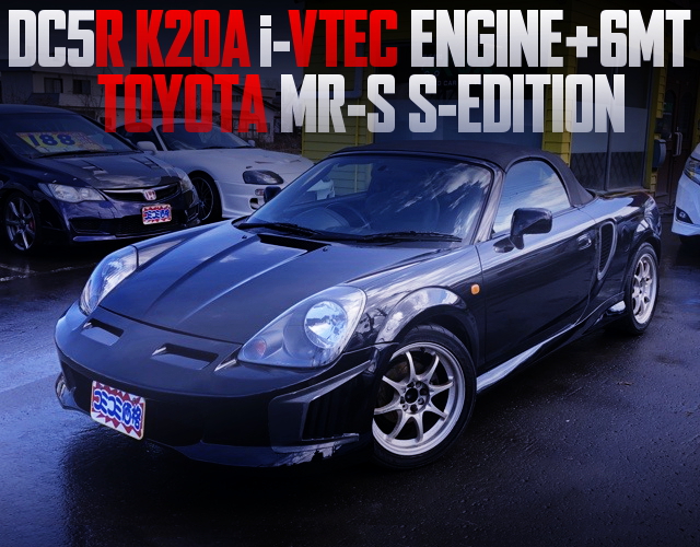 K20A iVTEC ENGINE AND 6MT WITH TOYOTA MRS