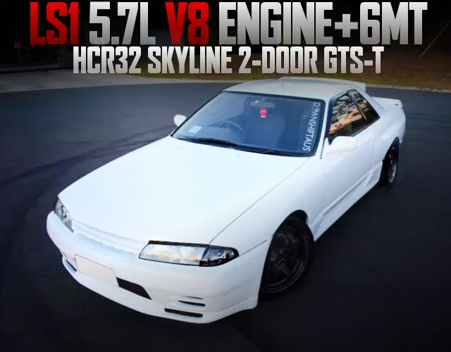 LS1 V8 ENGINE AND 6MT WITH HCR32 SKYLINE GTS-T