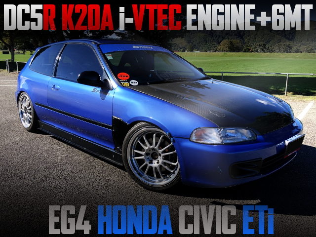 DC5R K20A ENGINE AND 6MT SWAPPED EG4 CIVIC ETi