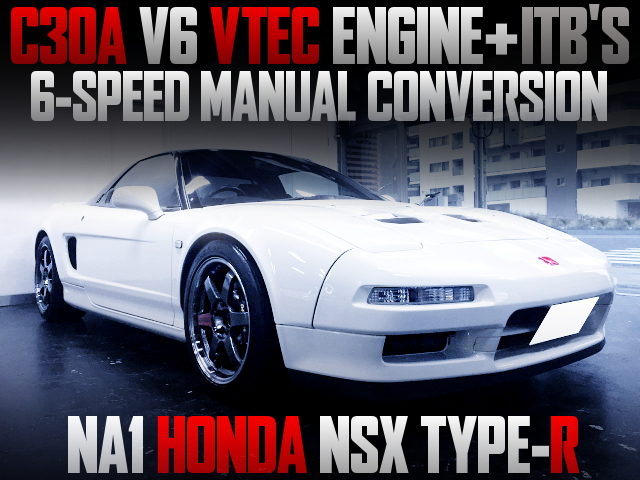 C30A With ITB and 6MT INTO NA1 NA1 NSX TYPE-R