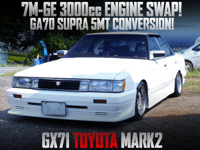 7M-GE 3000cc ENGINE AND 5MT SWAPPED GX71 MARK2