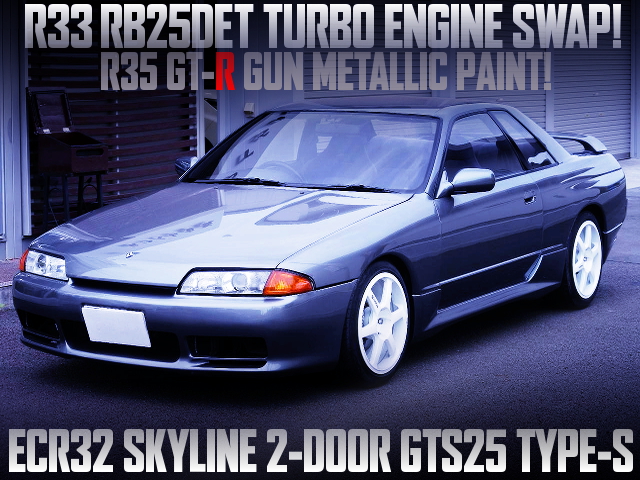 R33 RB25 TURBO ENGINE AND 5MT SWAPPED ECR32 SKYLINE 2-DOOR