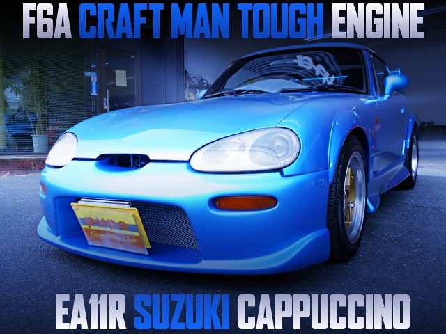 F6A CRAFT MAN TOUGH ENGINE INTO EA11R CAPPUCCINO With WIDE BODY
