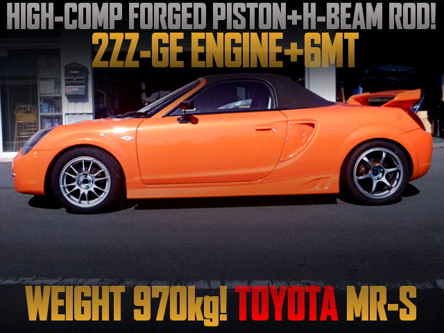 HIGH COMP PISTON AND H BEAM ROD INTO 2ZZ With 6MT SWAPPED MR-S ORANGE