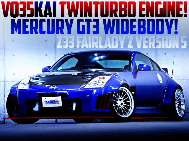 VQ35KAI TWINTURBO ENGINE AND MERCURY GT3 WIDEBODY WITH Z33 VERSION S