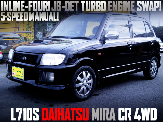 JB-DET TURBO ENGINE AND 5MT SWAPPED L710S MIRA CR 4WD