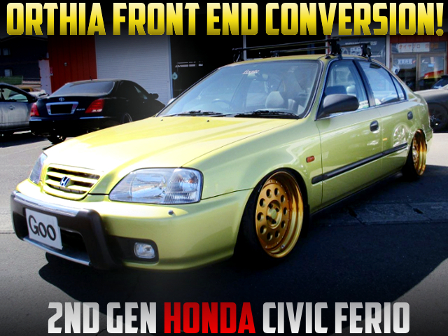 ORTHIA FRONT END CONVERsION TO 2nd Gen CIVIC FERIO