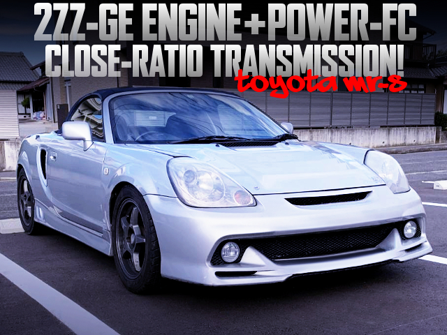 2ZZ With CLOSE-RATIO GEARBOX AND POWER-FC INTO TOYOTA MR-S SILVER