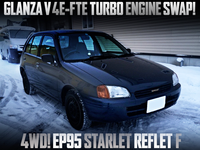 4E-FTE TURBO SWAP TO EP95 STARLET REFLET F 4WD