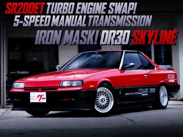 SR20DET TURBO AND 5MT SWAP TO IRON MASK DR30 SKYLINE. 