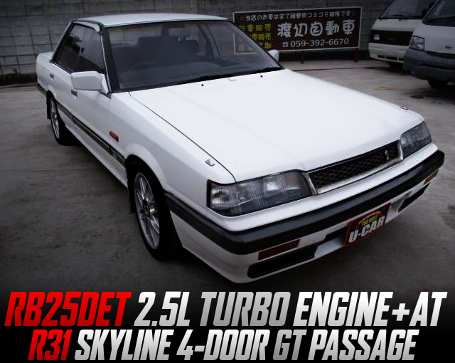 RB25DET TURBO SWAP AND AT INTO R31 SKYLINE 4-DOOR GT PASSAGE.