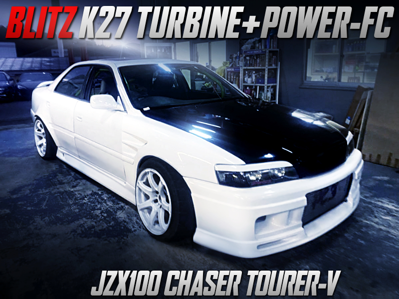 K27 TURBINE With POWER-FC INTO JZX100 CHASER TOURER-V WIDEBODY.