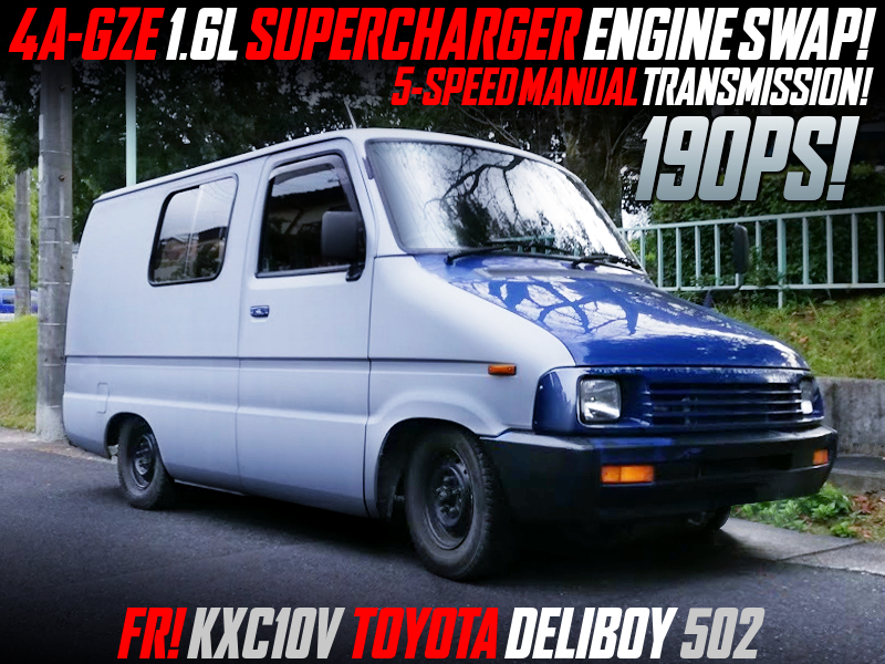 4AGZE SUPERCHARGER And 5MT INTO TOYOTA DELIBOY 502.