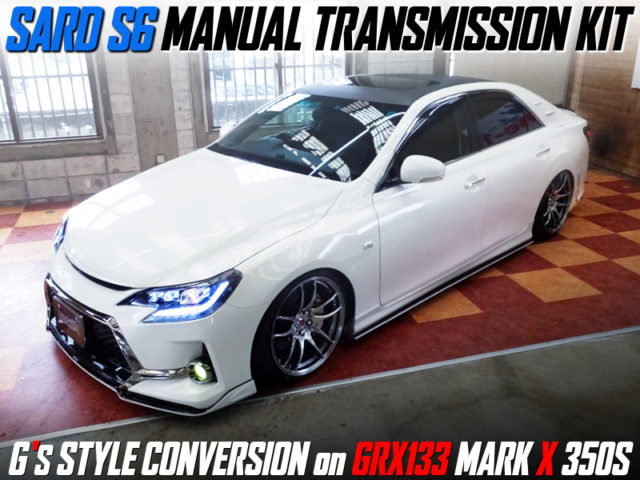 SARD 6MT and G's STYLE BODY CONVERSION TO GRX133 MARK X 350S.