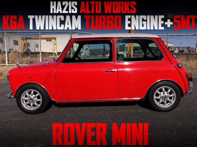 K6A TWINCAM TURBO and 5MT SWAPPED ROVER MINI.