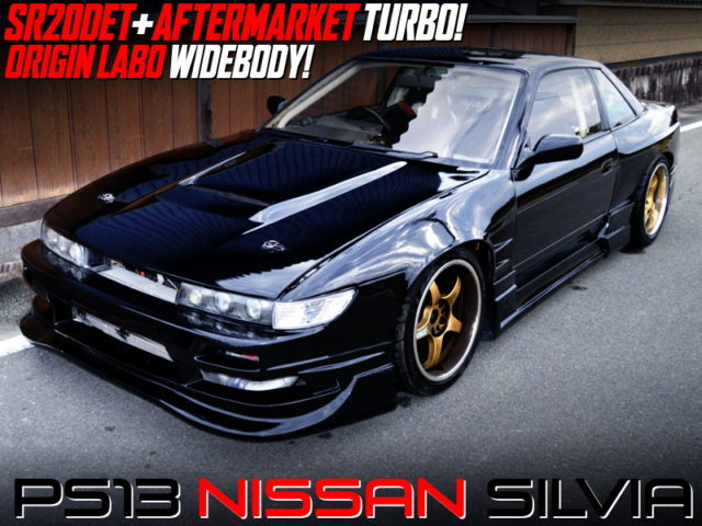 PS13 SILVIA with AFTERMARKET TURBO and ORIGIN LABO WIDEBODY KIT.
