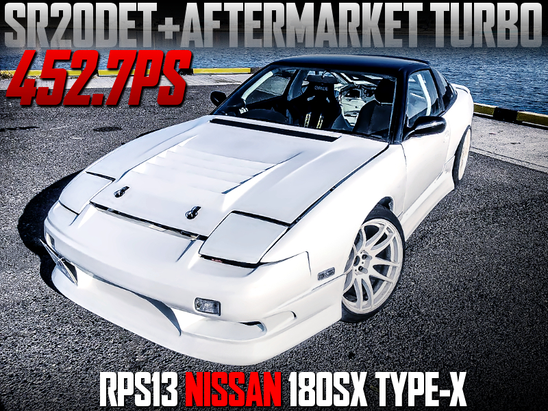 452PS AFTERMARKET TURBOCHARGED 180SX TYPE-X.