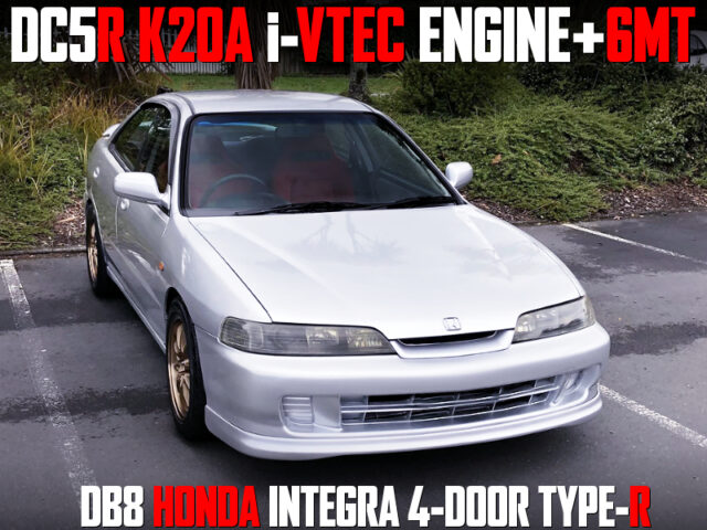 DC5R K20A i-VTEC ENGINE and 6MT SWAPPED DB8 INTEGRA 4-DOOR TYPE-R.