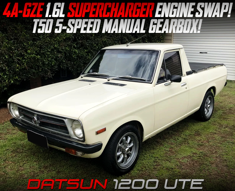 4AGZE SUPERCHARGER ENGINE SWAPPED DATSUN 1200 UTE.