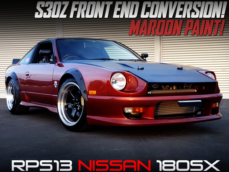 S30Z FRONT END CONVERSION and MAROON PAINT MODIFIED OF 180SX.