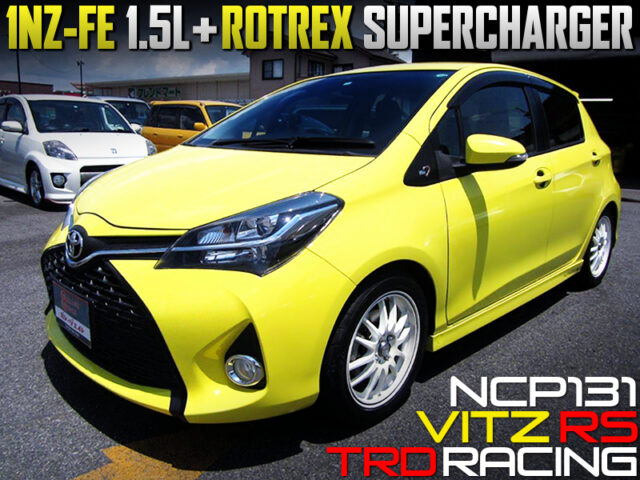 1NZ-FE with ROTREX SUPERCHARGER INSTALLED NCP131 VITZ RS TRD RACING.