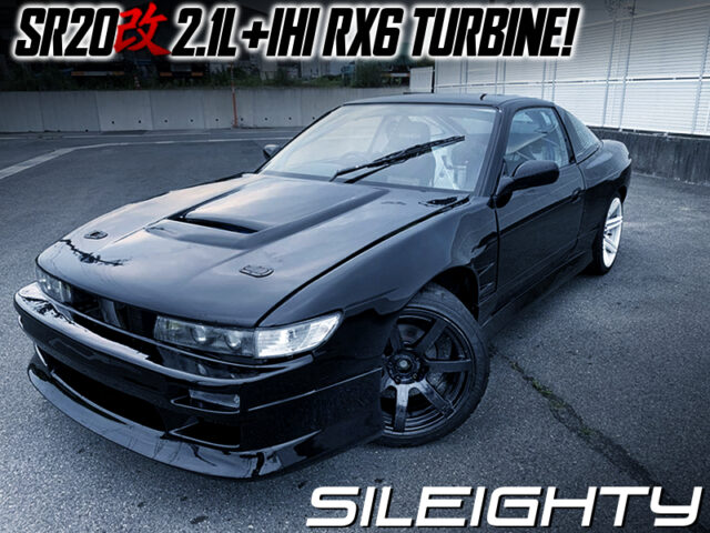 SR20DET with 2.1L and IHI RX6 TURBO MODIFIED S13 SILEIGHTY.