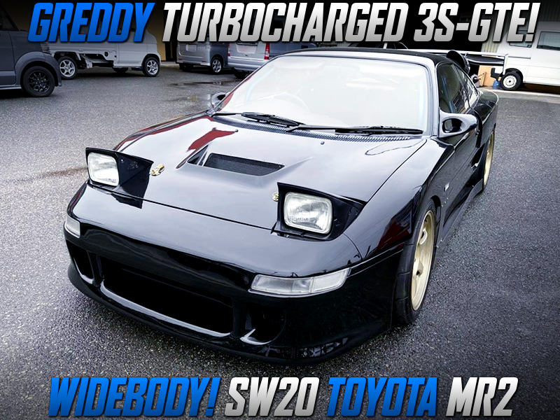 WIDEBODY and GREDDY TURBOCHARGER MODIFIED SW20 MR2.