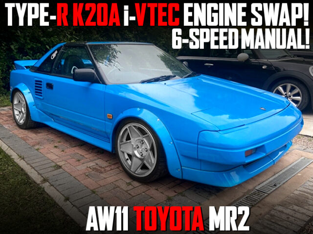 TYPE-R K20A i-VTEC ENGINE and 6MT SWAPPED AW11 MR2.