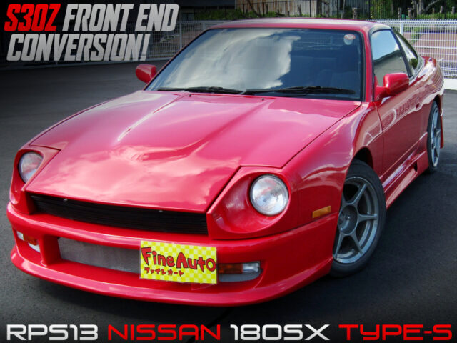 180SX TYPE-S with S30Z FRONT END CONVERSION.