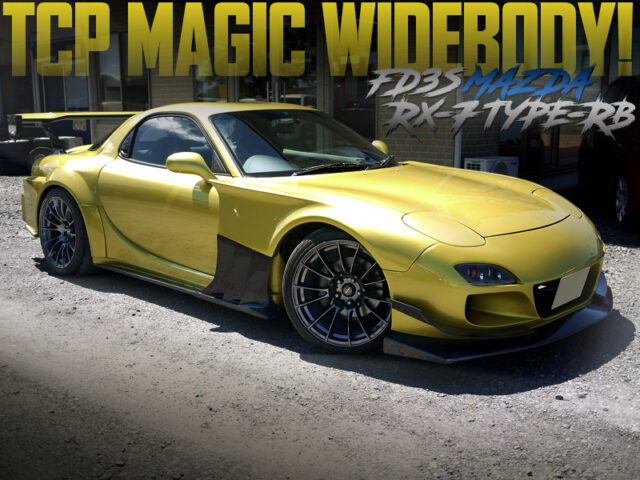 TCP MAGIC WIDEBODY INSTALLED FD3S MAZDA RX7 TYPE-RB.