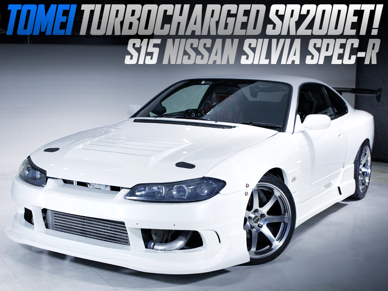 TOMEI TURBOCHARGED SR20DET into S15 SILVIA SPEC-R of WIDEBODY.