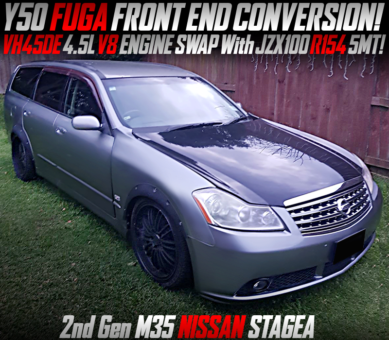 VH45 V8 ENGINE and R154 5MT SWAPPED M35 STAGEA With FUGA FRONT END CONVERSION.