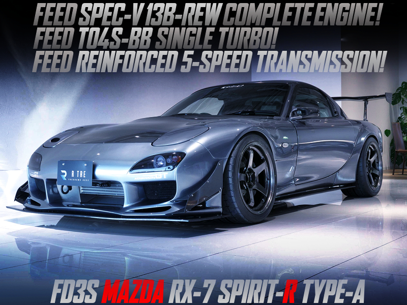 FEED 13B-REW with TO4S-BB TURBO into FD3S RX-7 SPIRIT-R TYPE-A.