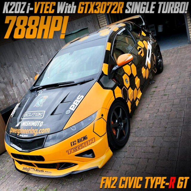 788HP GTX3072R TURBOCHARGED K20Z into FN2 CIVIC TYPE-R GT.