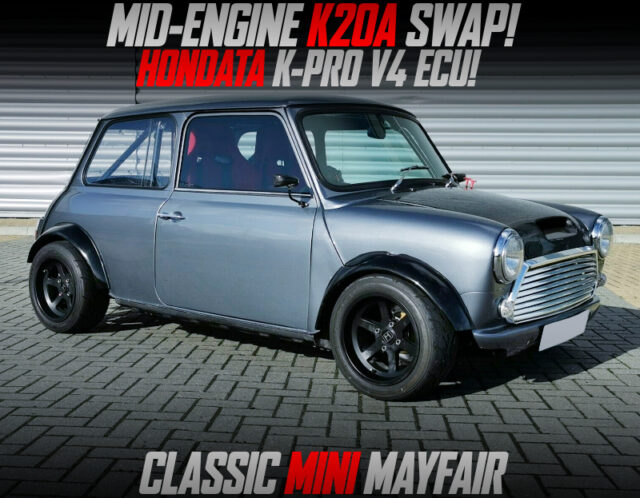 MID ENGINE K20A SWAPPED CLASSIC MINI MAYFAIR.