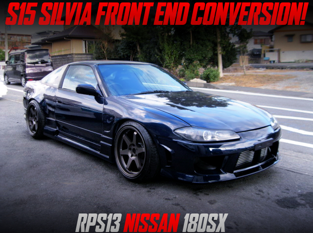 180SX to S15 SILVIA FRONT END and WIDEBODY CONVERSION.