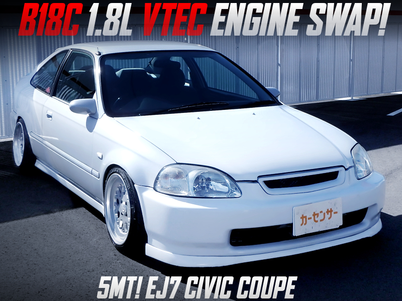 B18C VTEC ENGINE SWAP with 5MT into EJ7 CIVIC COUPE.