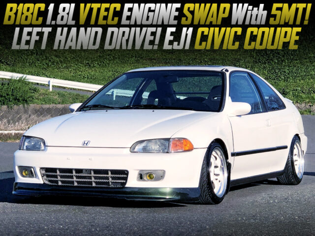 B18C VTEC SWAP With 5MT into EJ1 CIVIC COUPE.