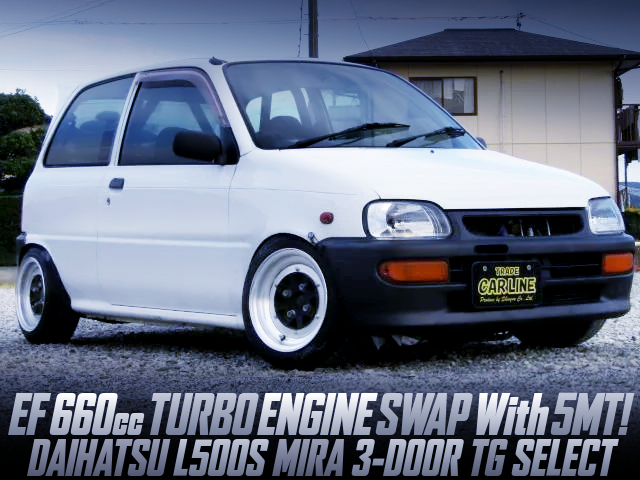 EF 660cc TURBO ENGINE SWAP with 5MT into L500S MIRA TG SELECT.