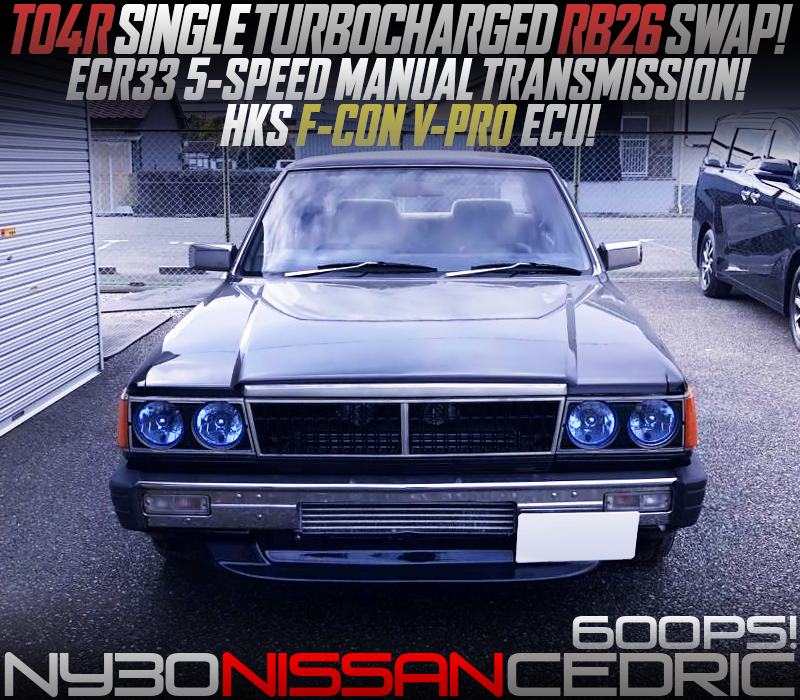 600PS TO4R SINGLE TURBOCHARGED RB26 SWAPPED Y30 CEDRIC.