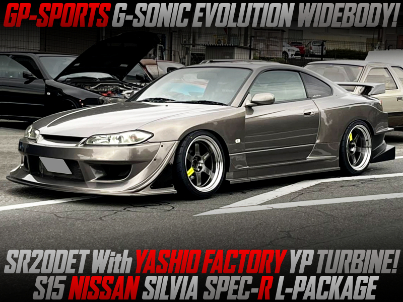 GP-SPORTS G-SONIC EVOLUTION WIDEBODY onto S15 SILVIA SPEC-R L-PACKAGE.