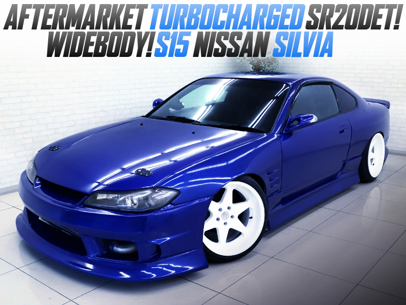 AFTERMARKET TURBO and WIDEBODY MODIFIED S15 NISSAN SILVIA.