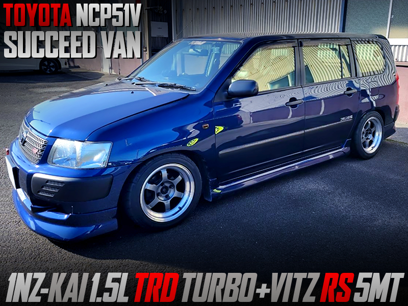 1NZ With TRD TURBO KIT and VITZ RS 5MT into NCP51V SUCCEED VAN.