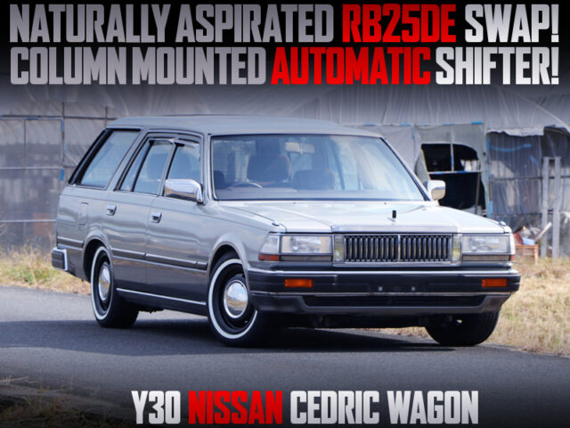 Y30 CEDRIC WAGON of RB25DE ENGINE SWAP With COLUMN MOUNTED AUTOMATIC SHIFTER.