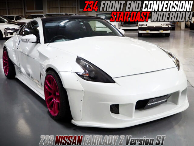 Z33 FAIRLADY Z Version ST with Z34 FRONT END SWAP and STAR DAST WIDEBODY MODIFIED.