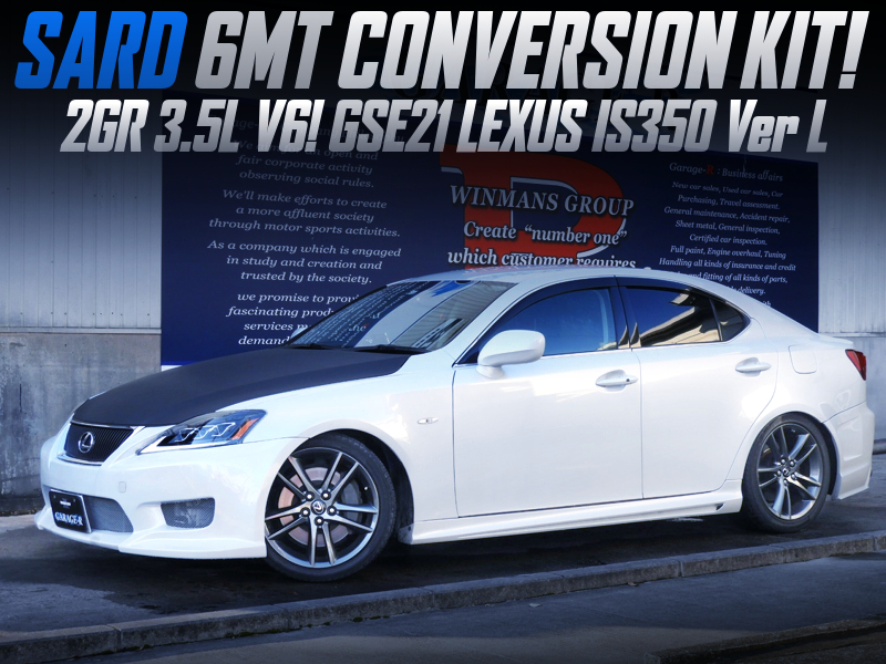 AT to SARD 6MT CONVERSION of GSE21 LEXUS IS350 Ver L.