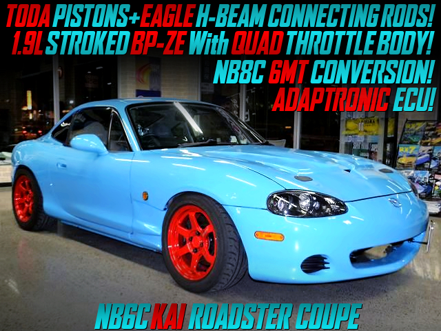 1.9L STROKED BP-ZE with QUAD THROTTLE BODY into NB6C Kai ROADSTER COUPE.